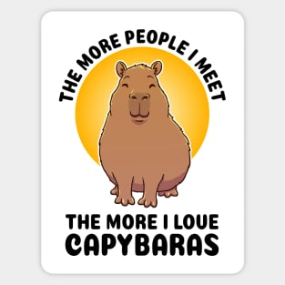 The more people I meet the more I love Capybaras Sticker